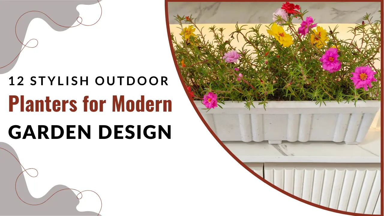 12 Stylish Outdoor Planters for Modern Garden Design