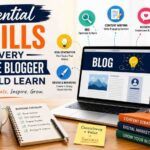 Essential Skills Every Online Blogger Should Learn